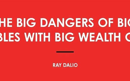 Ray Dalio: The Enormous Bubble and Wealth Gap Bringing Great Danger